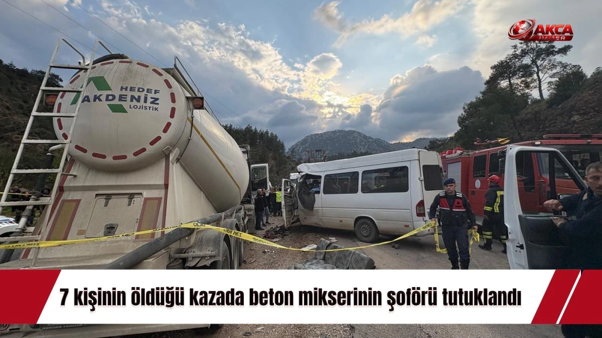 7 kişinin &ouml;ld&uuml;ğ&uuml; kazada beton mikserinin şof&ouml;r&uuml; tutuklandı
