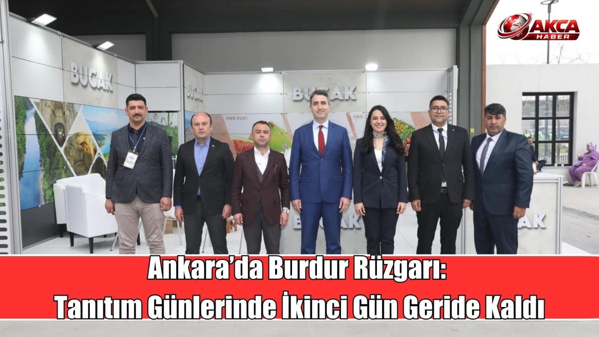Ankara&rsquo;da Burdur R&uuml;zgarı: Tanıtım G&uuml;nlerinde İkinci G&uuml;n Geride Kaldı