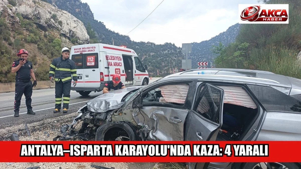 ANTALYA&ndash;ISPARTA KARAYOLU'NDA KAZA: 4 YARALI