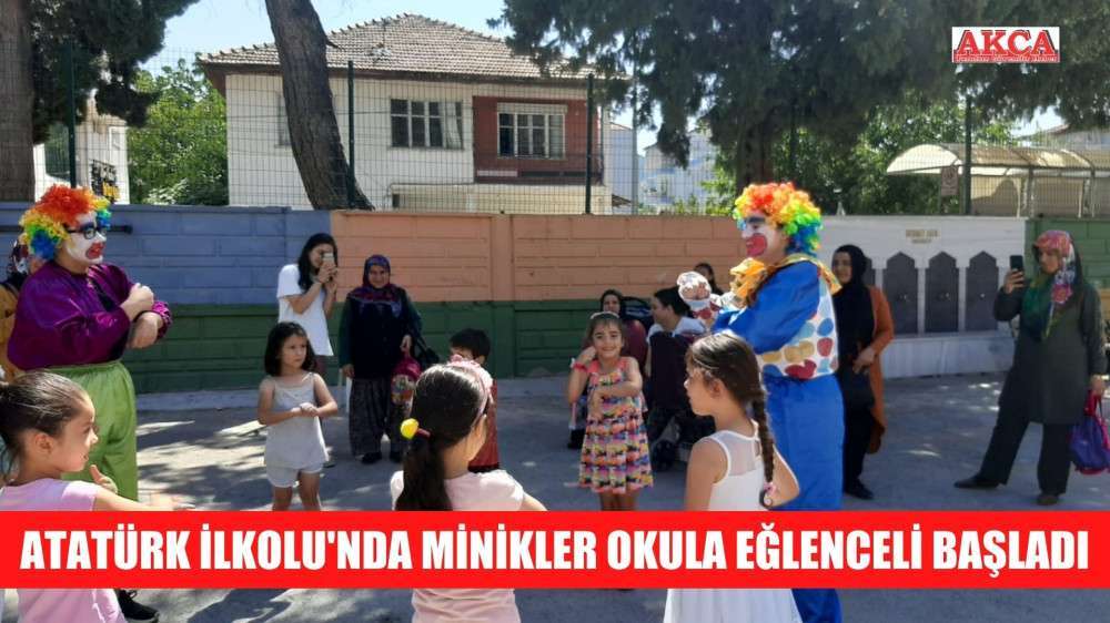 ATATÜRK İLKOLUNDA MİNİKLER OKULA EĞLENCELİ BAŞLADI