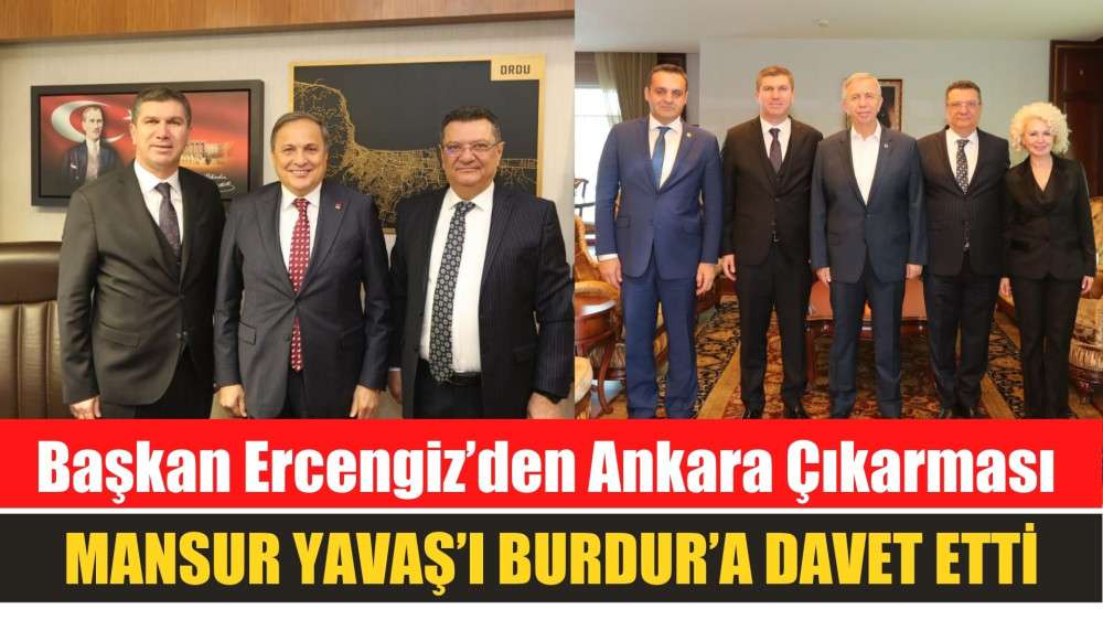 BAŞKAN ERCENGİZ’DEN ANKARA ÇIKARMASI  MANSUR YAVAŞ’I BURDUR’A DAVET ETTİ