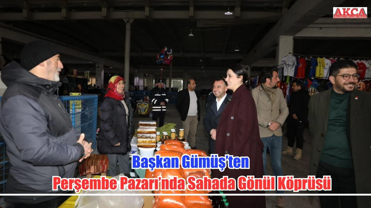 Başkan G&uuml;m&uuml;ş&rsquo;ten Perşembe Pazarı&rsquo;nda Sahada G&ouml;n&uuml;l K&ouml;pr&uuml;s&uuml;