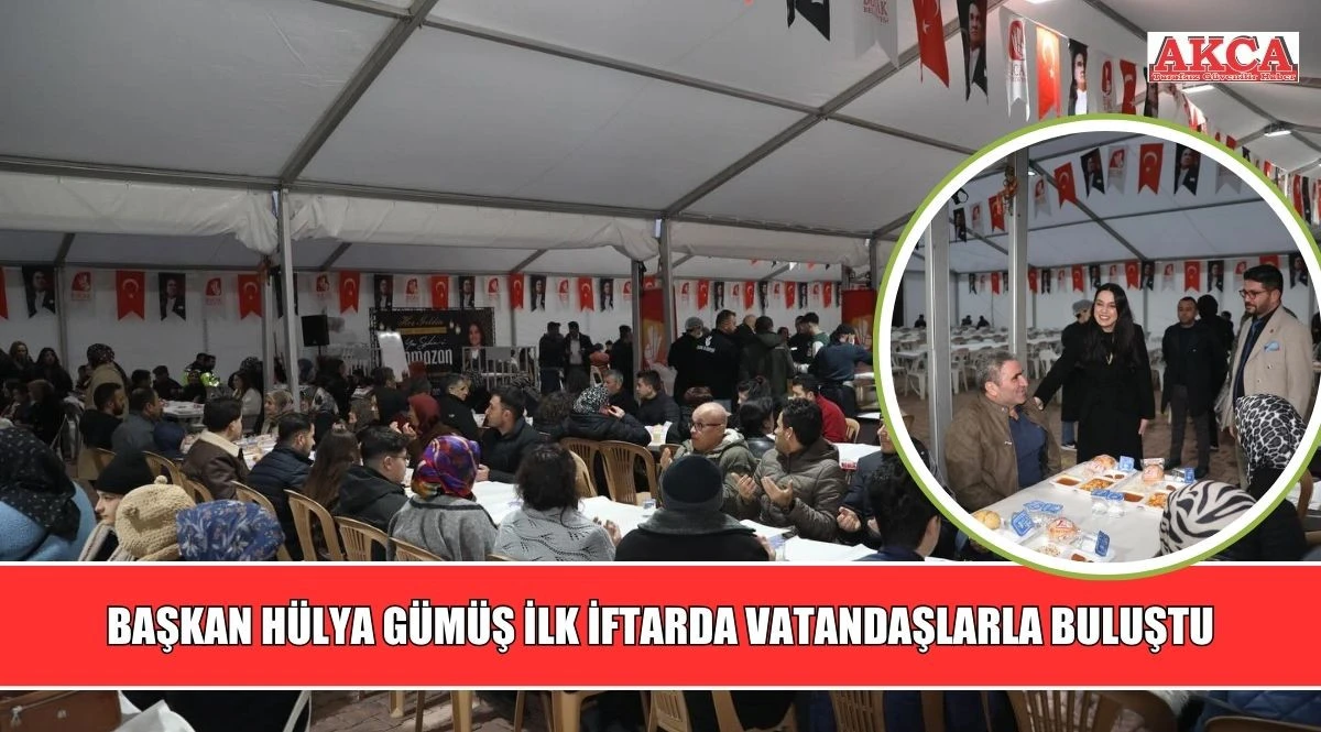 BAŞKAN H&Uuml;LYA G&Uuml;M&Uuml;Ş İLK İFTARDA VATANDAŞLARLA BULUŞTU