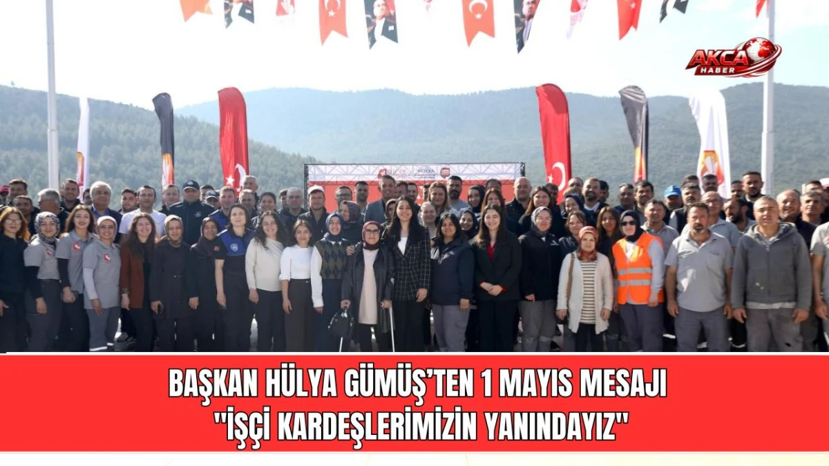 BAŞKAN H&Uuml;LYA G&Uuml;M&Uuml;Ş&rsquo;TEN 1 MAYIS MESAJI "İŞ&Ccedil;İ KARDEŞLERİMİZİN YANINDAYIZ"