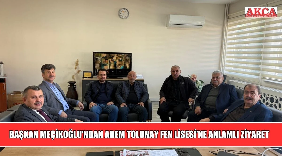 BAŞKAN ME&Ccedil;İKOĞLU&rsquo;NDAN ADEM TOLUNAY FEN LİSESİ&rsquo;NE ANLAMLI ZİYARET