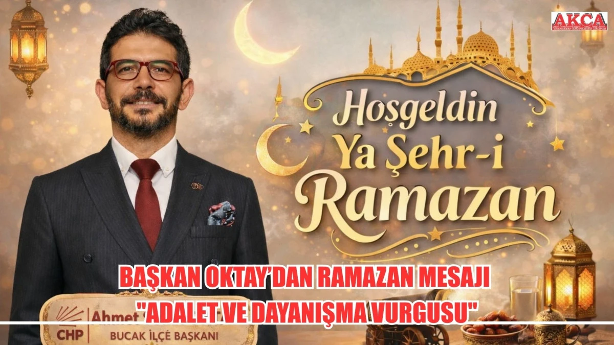 BAŞKAN OKTAY&rsquo;DAN RAMAZAN MESAJI: "ADALET VE DAYANIŞMA VURGUSU"