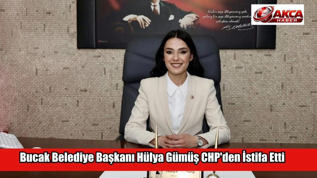 Bucak Belediye Başkanı H&uuml;lya G&uuml;m&uuml;ş CHP'den İstifa Etti