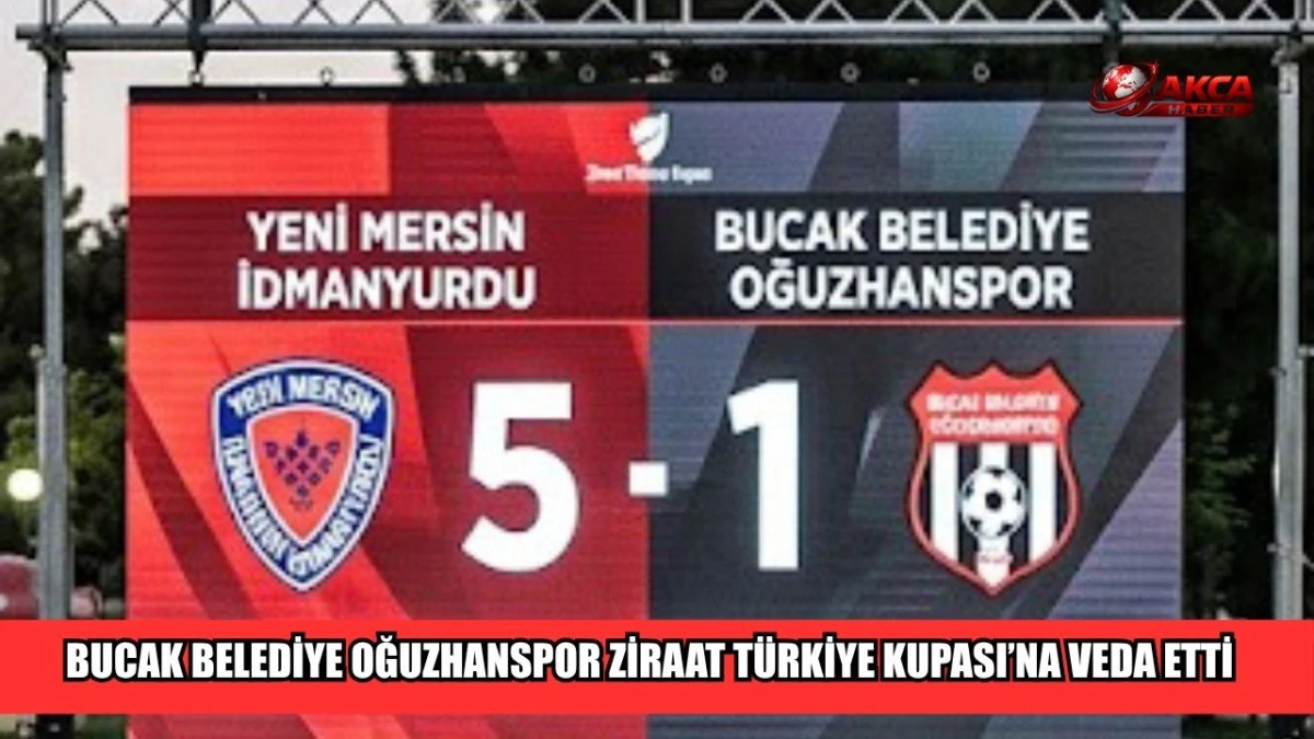 BUCAK BELEDİYE OĞUZHANSPOR ZİRAAT T&Uuml;RKİYE KUPASI&rsquo;NA VEDA ETTİ