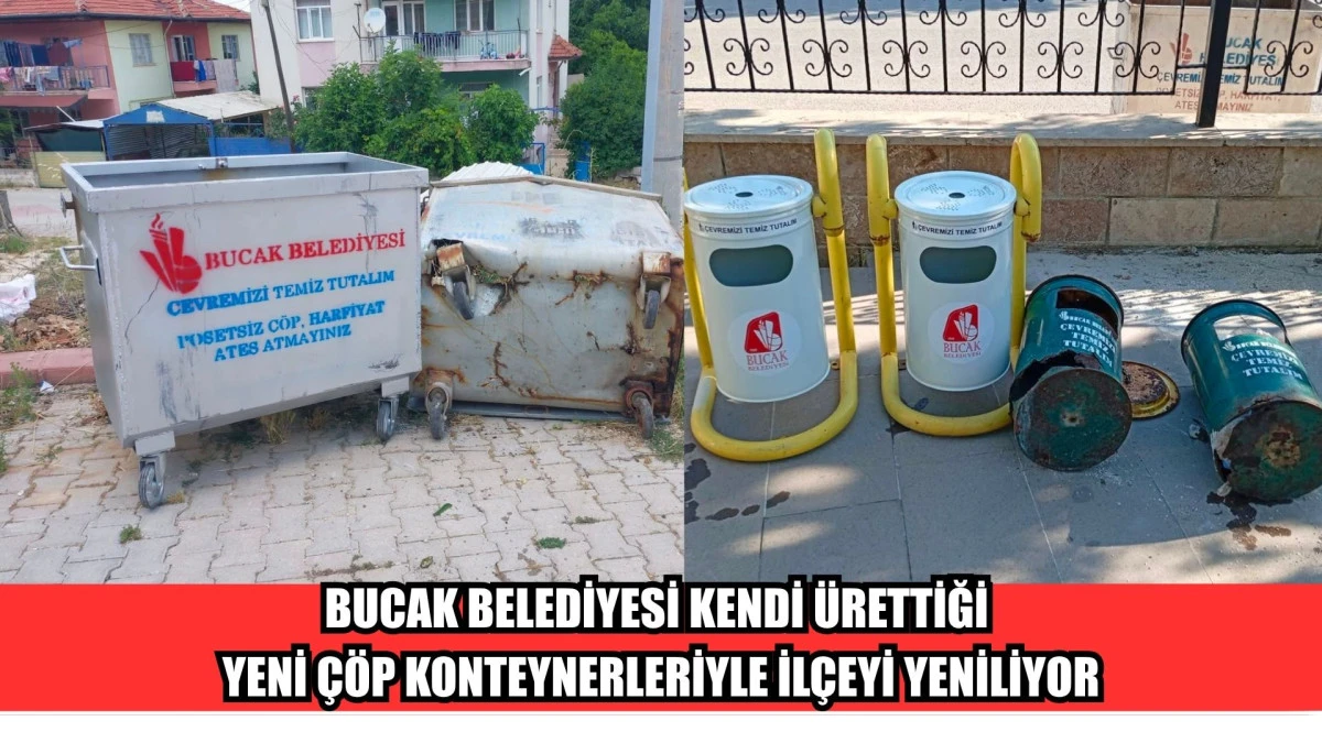 BUCAK BELEDİYESİ KENDİ &Uuml;RETTİĞİ YENİ &Ccedil;&Ouml;P KONTEYNERLERİYLE İL&Ccedil;EYİ YENİLİYOR