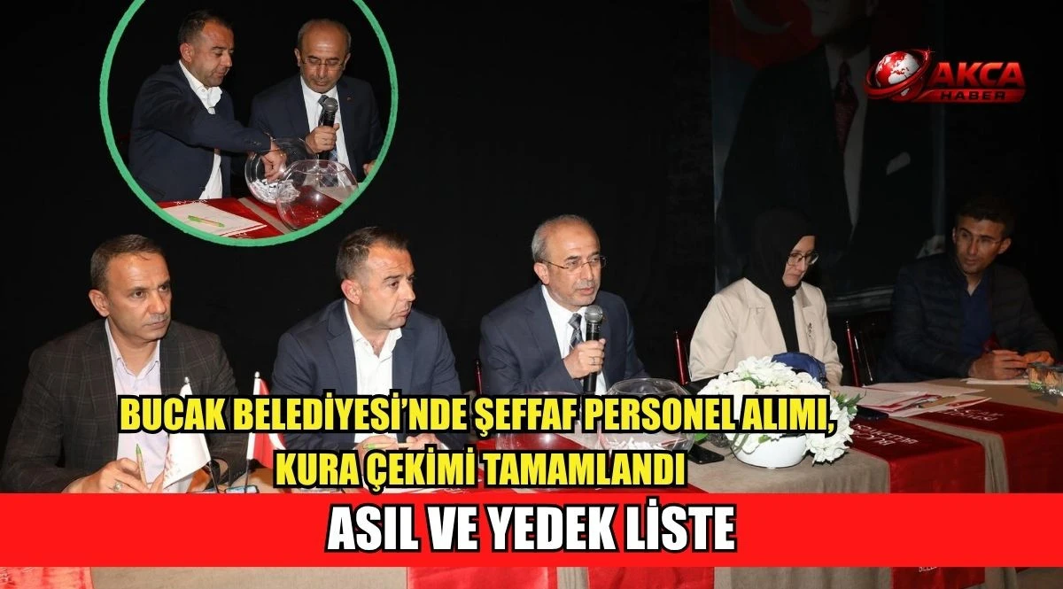 BUCAK BELEDİYESİ&rsquo;NDE ŞEFFAF PERSONEL ALIMI: KURA &Ccedil;EKİMİ TAMAMLANDI