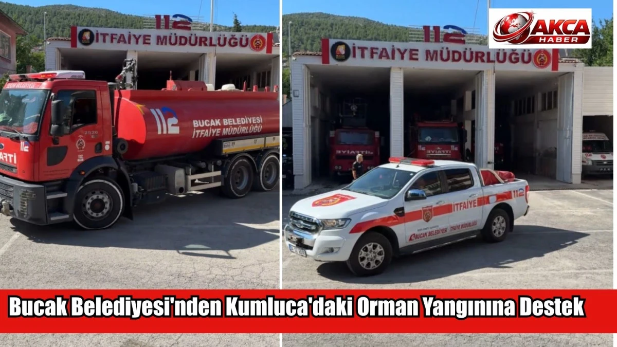Bucak Belediyesi'nden Kumluca'daki Orman Yangınına Destek