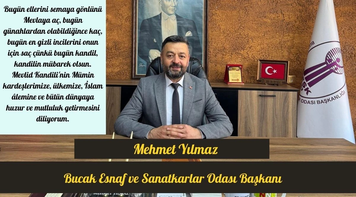 Bucak Esnaf ve Sanatkarlar Odası Başkanı Mehmet Yılmaz’ın Mevlid Kandili Mesajı
