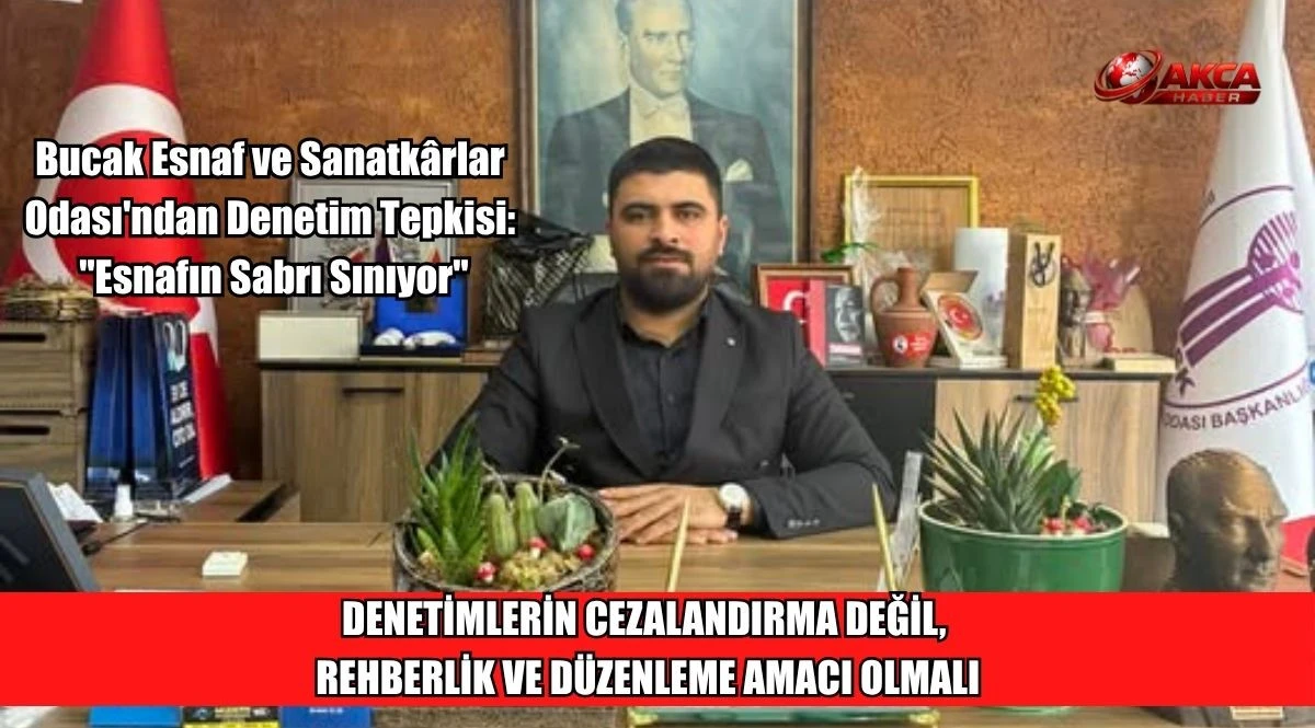 Bucak Esnaf ve Sanatk&acirc;rlar Odası'ndan Denetim Tepkisi: "Esnafın Sabrı Sınıyor"