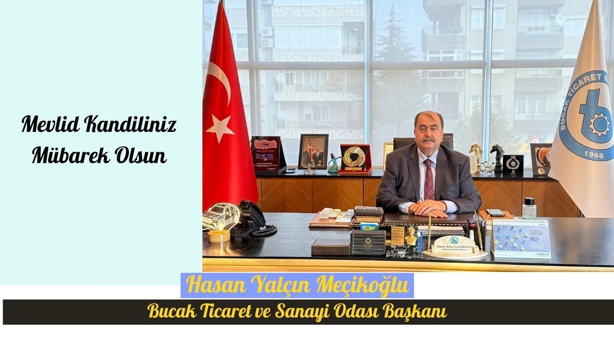 Bucak Ticaret ve Sanayi Odası Başkanı  Hasan Yal&ccedil;ın Me&ccedil;ikoğlu&rsquo;nun Mevlid Kandili Mesajı