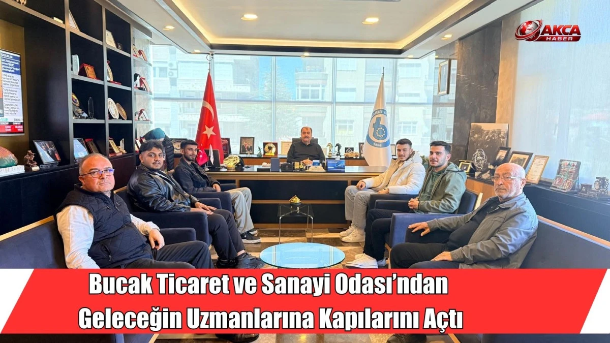 Bucak Ticaret ve Sanayi Odası&rsquo;ndan Geleceğin Uzmanlarına Kapılarını A&ccedil;tı