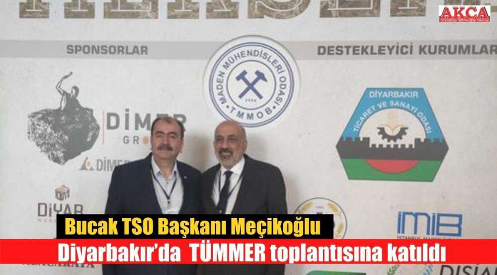 Bucak TSO Başkanı Meçikoğlu Diyarbakır’da  TÜMMER toplantısına katıldı