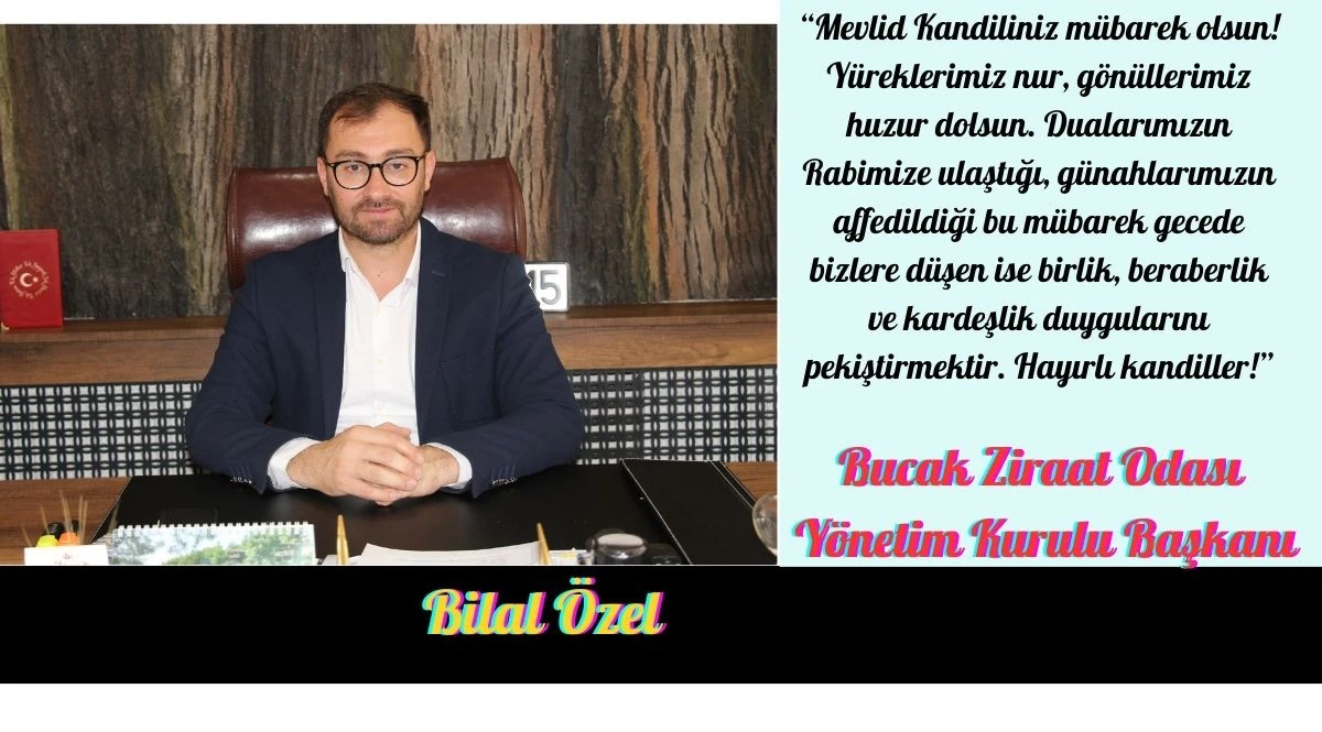 Bucak Ziraat Odası Başkanı Bilal Özel’in Mevlid Kandili Mesajı