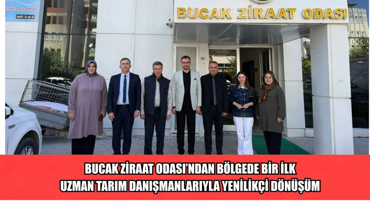 BUCAK ZİRAAT ODASI&rsquo;NDAN B&Ouml;LGEDE BİR İLK, UZMAN TARIM DANIŞMANLARIYLA YENİLİK&Ccedil;İ D&Ouml;N&Uuml;Ş&Uuml;M