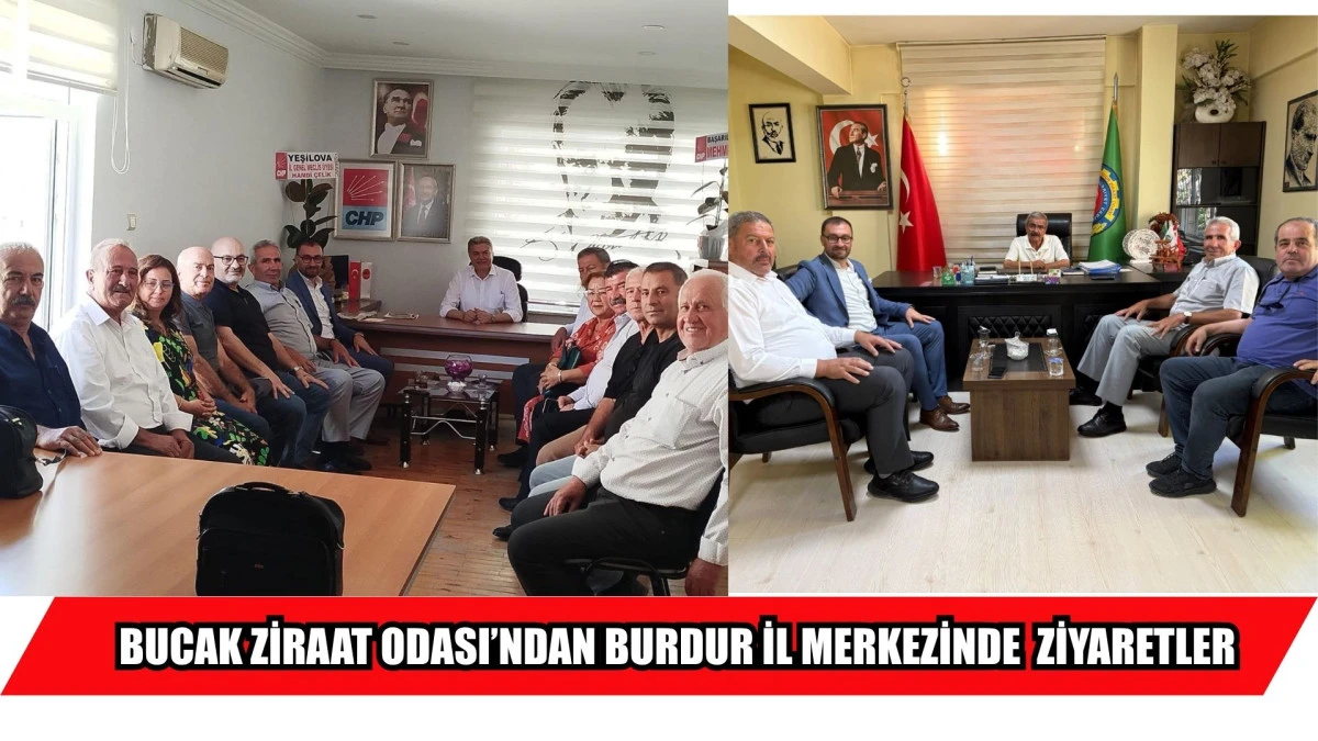 BUCAK ZİRAAT ODASI&rsquo;NDAN BURDUR İL MERKEZİNDE ZİYARETLER