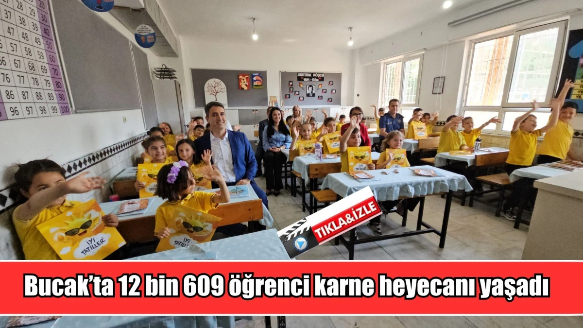 Bucak&rsquo;ta 12 bin 609 &ouml;ğrenci karne heyecanı yaşadı