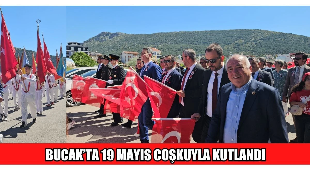 BUCAK&rsquo;TA 19 MAYIS COŞKUYLA KUTLANDI 