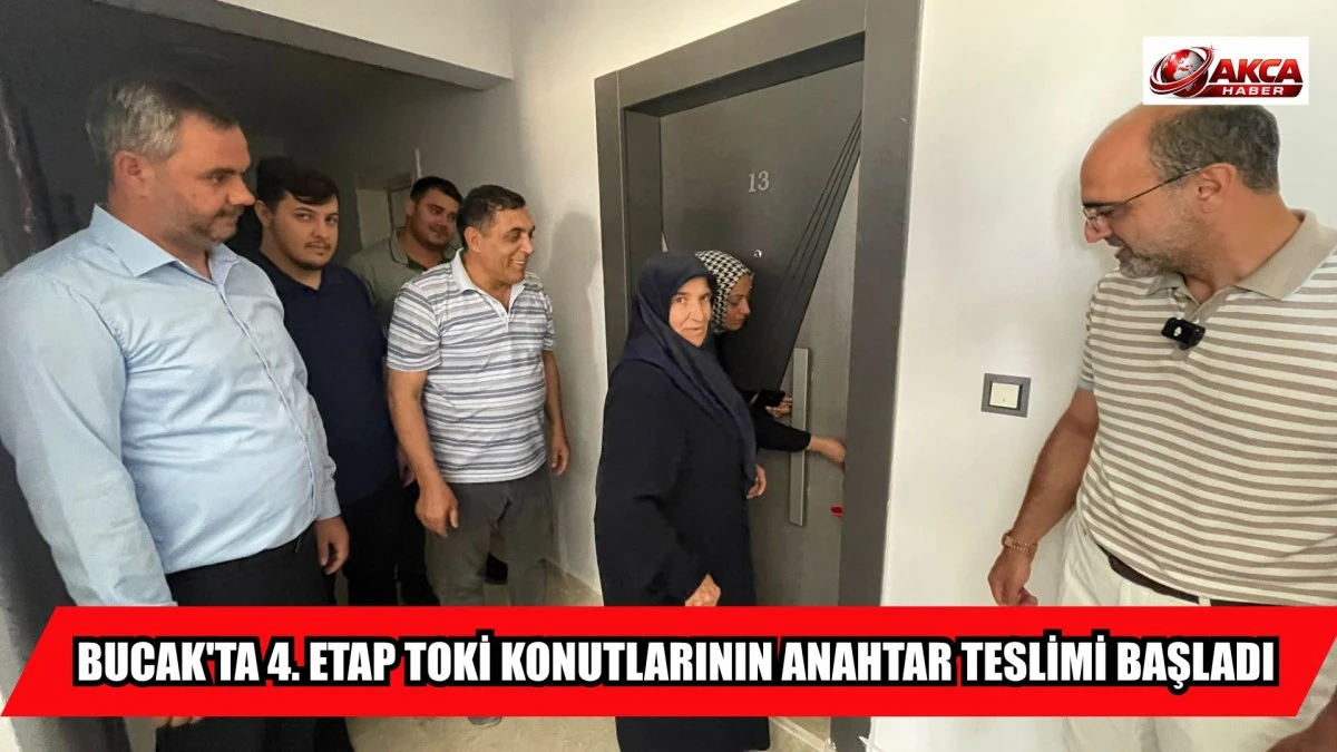 BUCAK'TA 4. ETAP TOKİ KONUTLARININ ANAHTAR TESLİMİ BAŞLADI