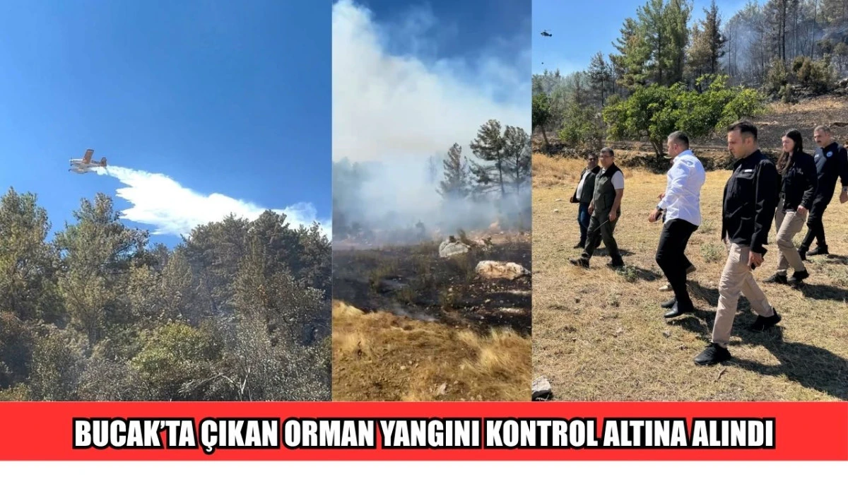 BUCAK&rsquo;TA &Ccedil;IKAN ORMAN YANGINI KONTROL ALTINA ALINDI