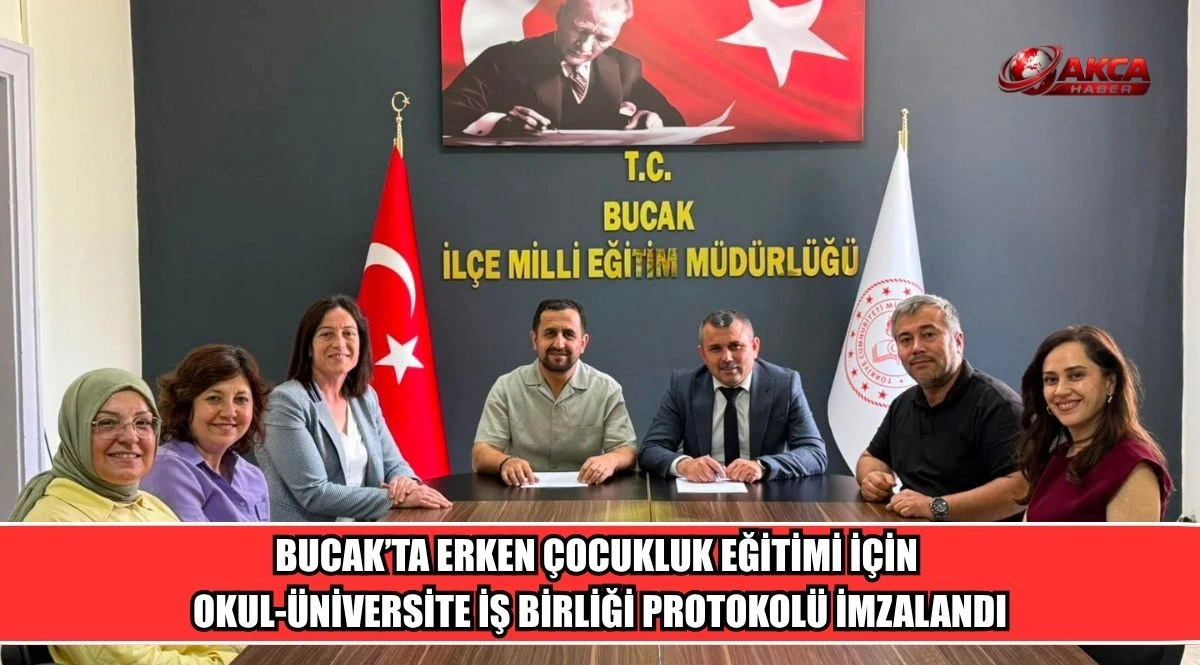 BUCAK&rsquo;TA ERKEN &Ccedil;OCUKLUK EĞİTİMİ İ&Ccedil;İN OKUL-&Uuml;NİVERSİTE İŞ BİRLİĞİ PROTOKOL&Uuml; İMZALANDI