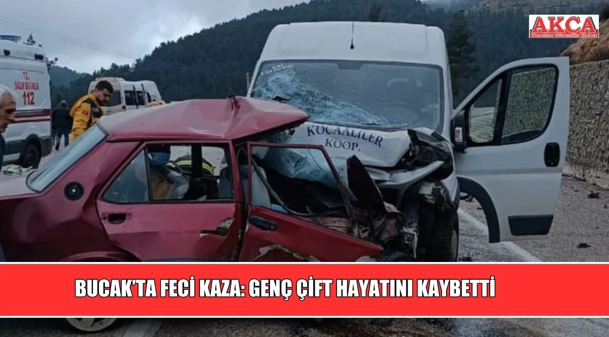  BUCAK&rsquo;TA FECİ KAZA: GEN&Ccedil; &Ccedil;İFT HAYATINI KAYBETTİ
