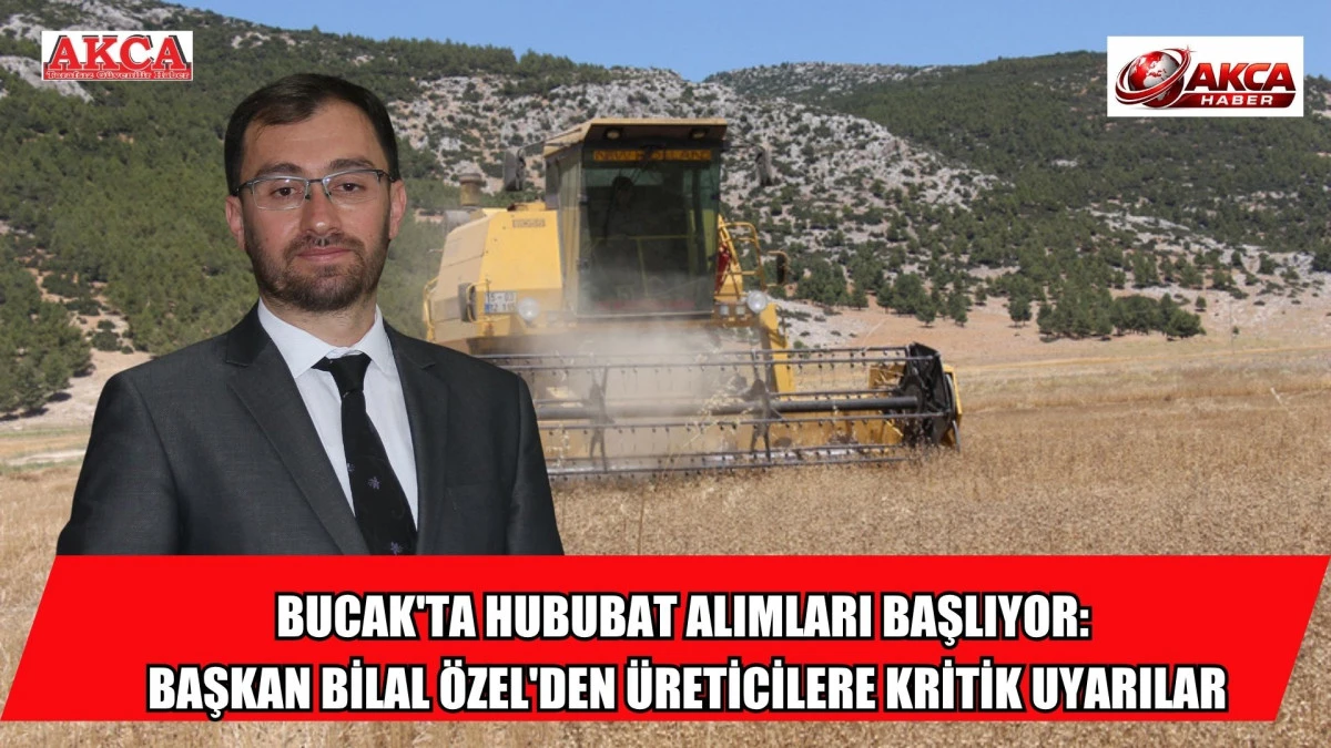 BUCAK'TA HUBUBAT ALIMLARI BAŞLIYOR: BAŞKAN BİLAL &Ouml;ZEL'DEN &Uuml;RETİCİLERE KRİTİK UYARILAR