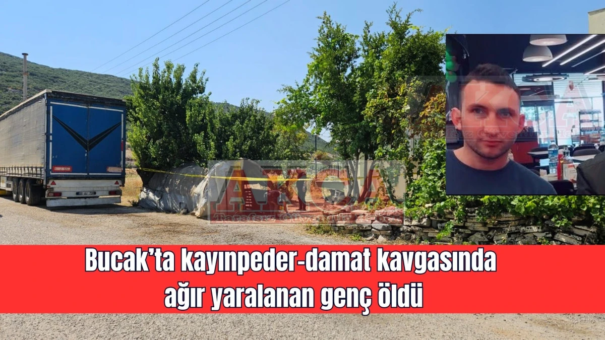 Bucak’ta kayınpeder–damat kavgasında ağır yaralanan genç öldü