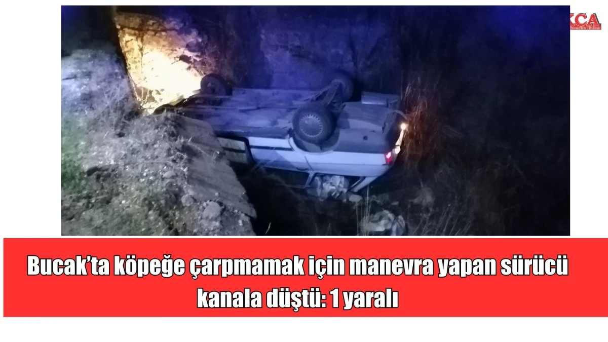 Bucak’ta köpeğe çarpmamak için manevra yapan sürücü kanala düştü: 1 yaralı