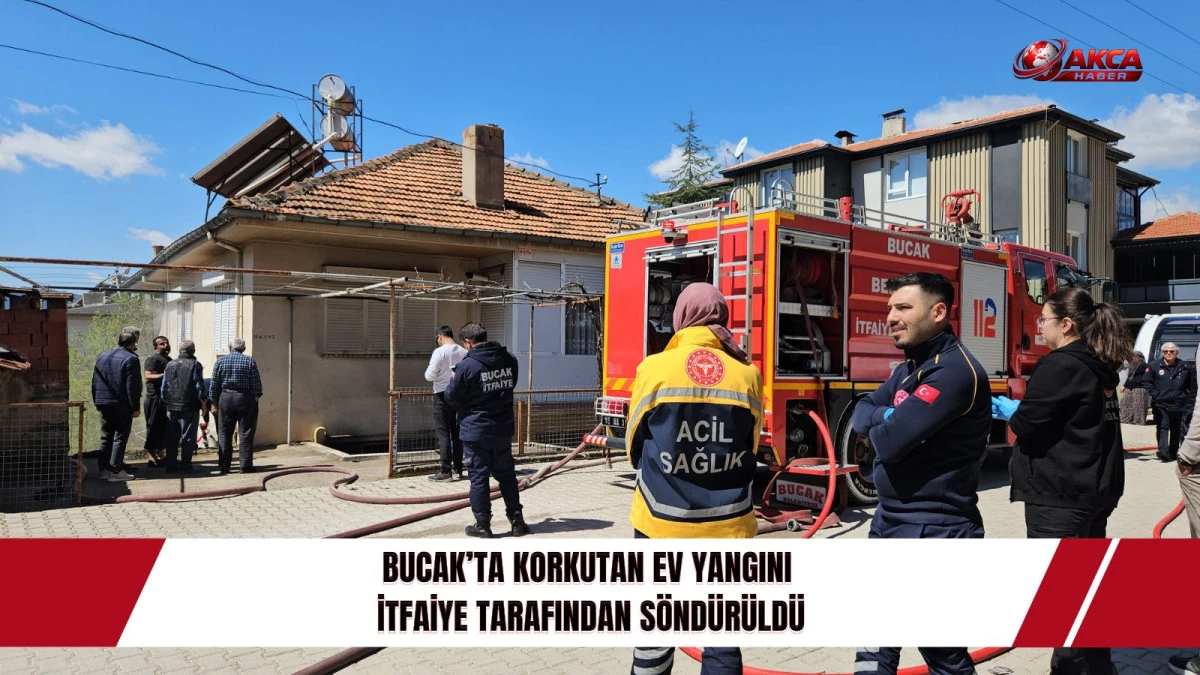 BUCAK&rsquo;TA KORKUTAN EV YANGINI İTFAİYE TARAFINDAN S&Ouml;ND&Uuml;R&Uuml;LD&Uuml;
