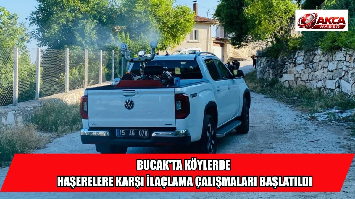 BUCAK'TA K&Ouml;YLERDE HAŞERELERE KARŞI İLA&Ccedil;LAMA &Ccedil;ALIŞMALARI BAŞLATILDI