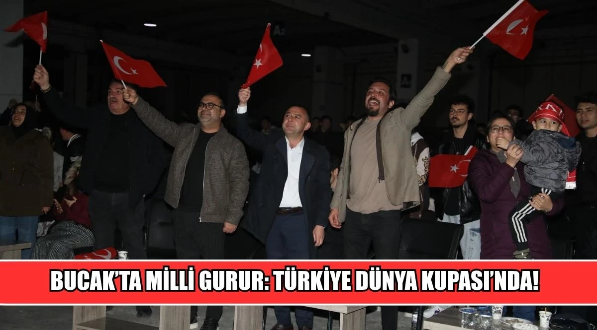 BUCAK&rsquo;TA MİLLİ GURUR: T&Uuml;RKİYE D&Uuml;NYA KUPASI&rsquo;NDA!