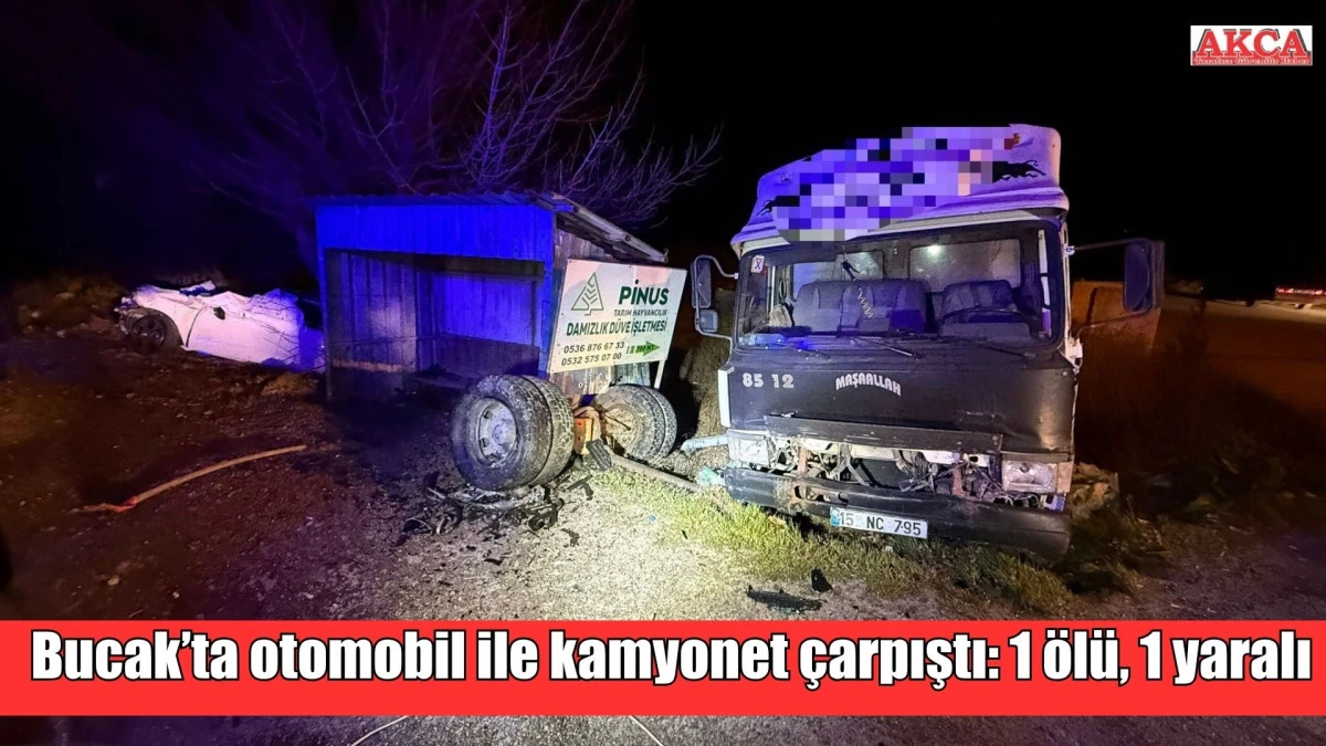 Bucak’ta otomobil ile kamyonet çarpıştı: 1 ölü, 1 yaralı