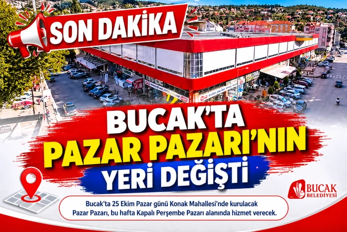 BUCAK&rsquo;TA PAZAR PAZARI&rsquo;NIN YERİ DEĞİŞTİ