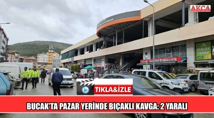 BUCAK&rsquo;TA PAZAR YERİNDE BI&Ccedil;AKLI KAVGA: 2 YARALI