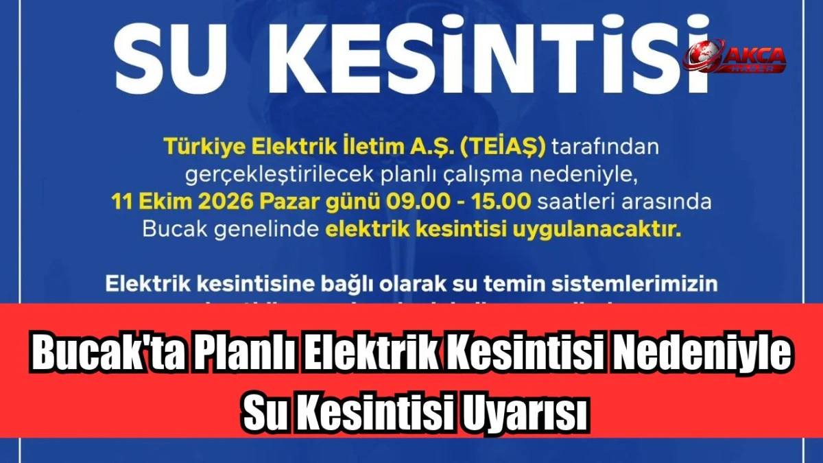 Bucak'ta Planlı Elektrik Kesintisi Nedeniyle Su Kesintisi Uyarısı