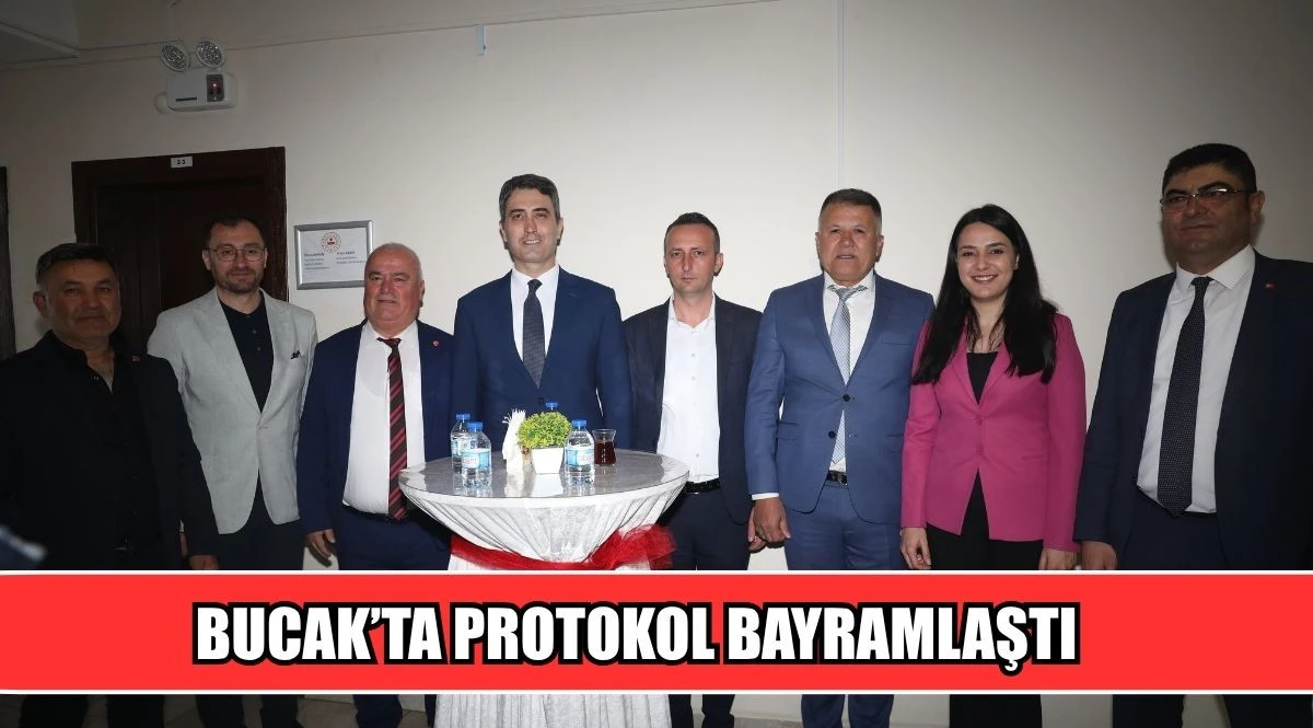 BUCAK&rsquo;TA PROTOKOL BAYRAMLAŞTI
