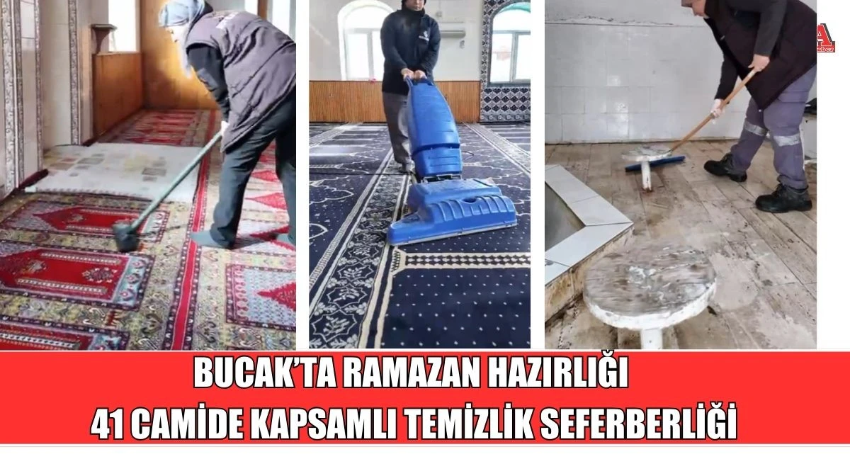 BUCAK&rsquo;TA RAMAZAN HAZIRLIĞI: 41 CAMİDE KAPSAMLI TEMİZLİK SEFERBERLİĞİ