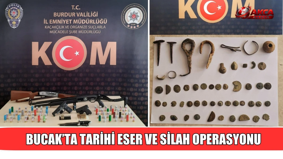 BUCAK&rsquo;TA TARİHİ ESER VE SİLAH OPERASYONU