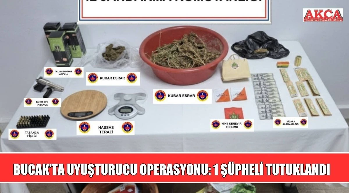 BUCAK&rsquo;TA UYUŞTURUCU OPERASYONU: 1 Ş&Uuml;PHELİ TUTUKLANDI