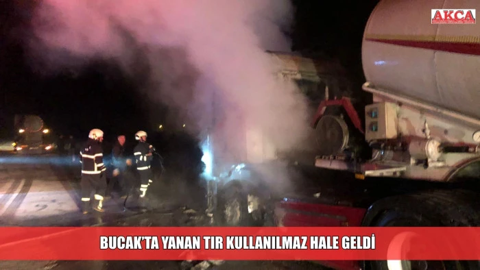 BUCAK&rsquo;TA YANAN TIR KULLANILMAZ HALE GELDİ