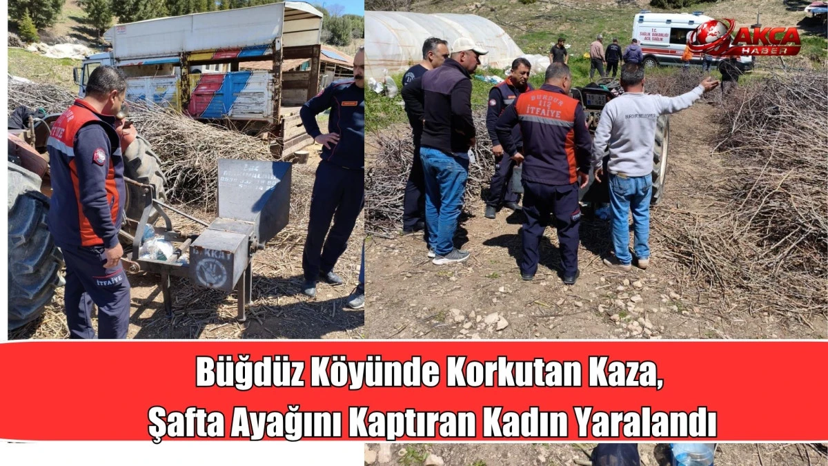 B&uuml;ğd&uuml;z K&ouml;y&uuml;nde Korkutan Kaza: Şafta Ayağını Kaptıran Kadın Yaralandı