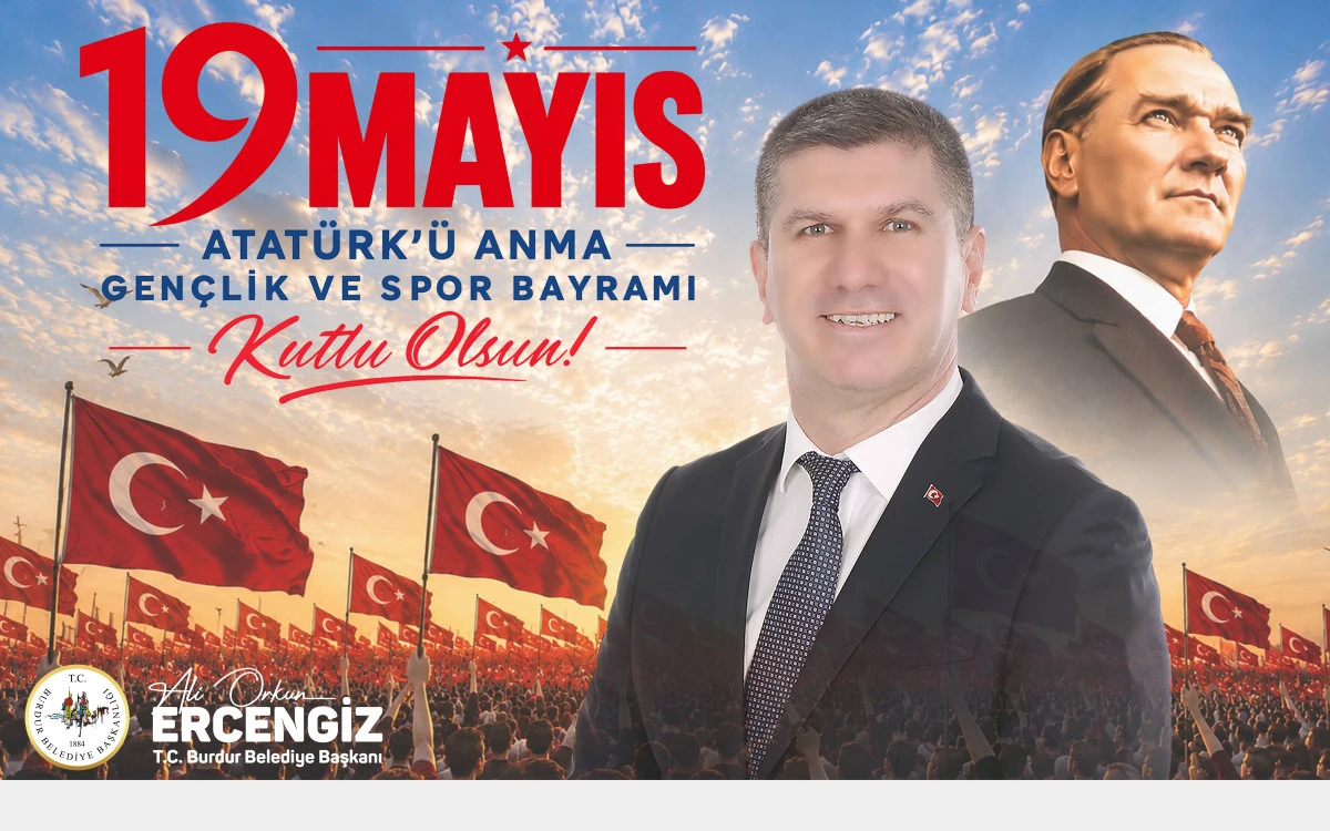 BURDUR BELEDİYE BAŞKANI ALİ ORKUN ERCENİZ&rsquo;İN 19 MAYIS ATAT&Uuml;RK&rsquo;&Uuml; ANMA GEN&Ccedil;LİK VE SPOR BAYRAMI KUTLAMASI 