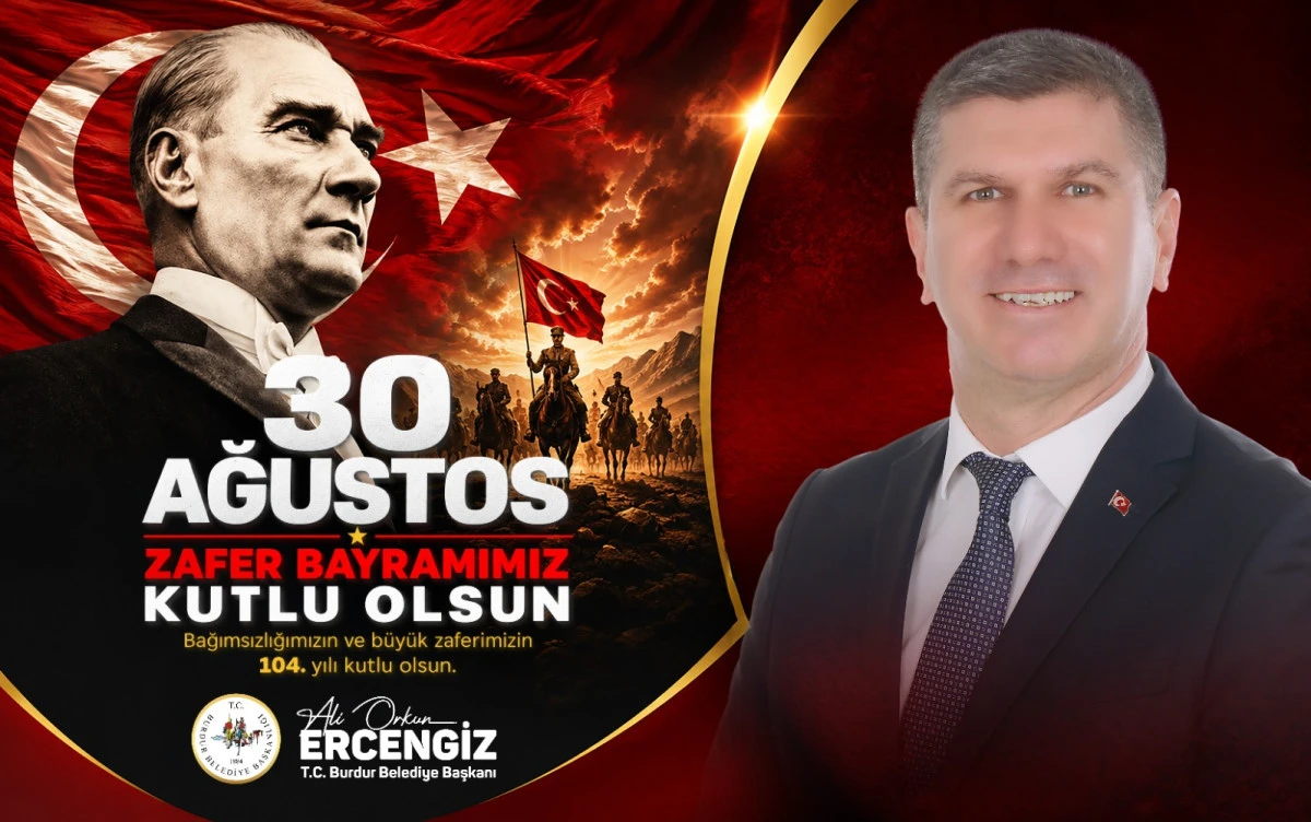 BURDUR BELEDİYE BAŞKANI ALİ ORKUN ERCİNGİZ&rsquo;İN 30 AĞUSTOS ZAFER BAYRAMI KUTLAMASI