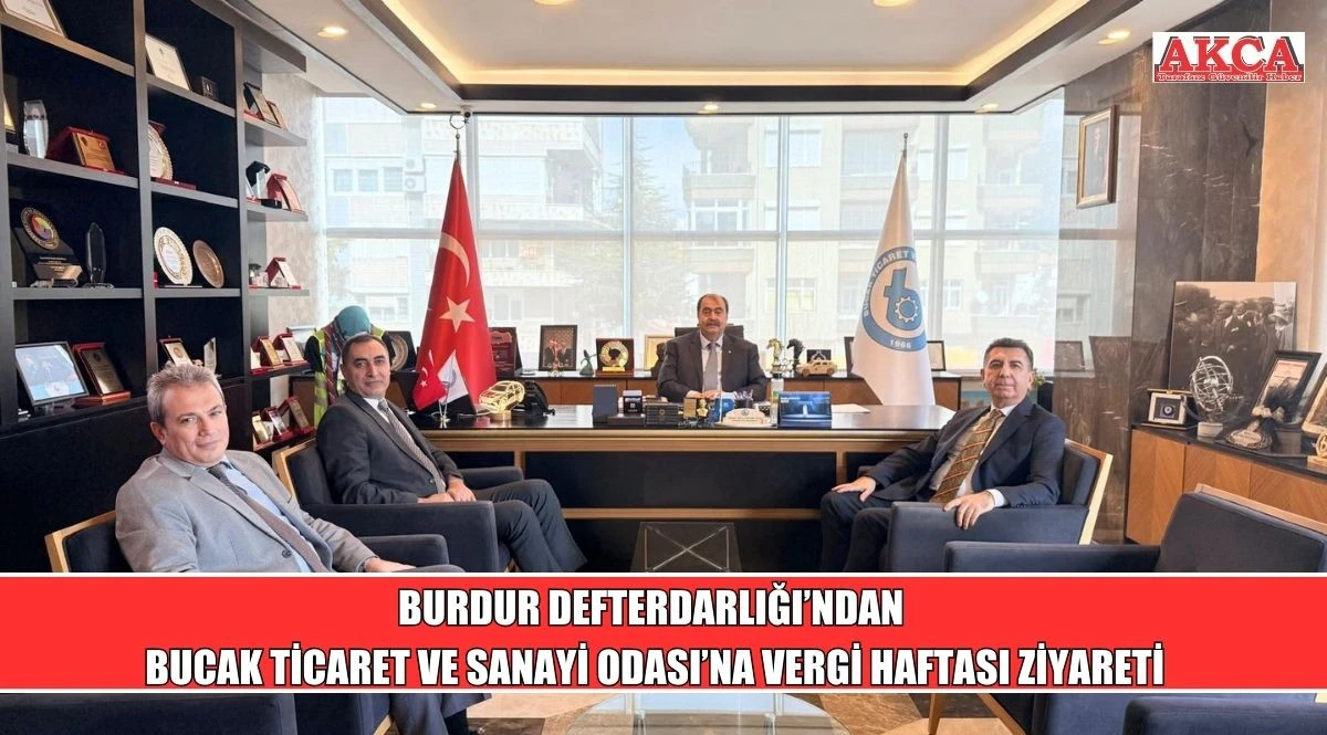 BURDUR DEFTERDARLIĞI&rsquo;NDAN BUCAK TİCARET VE SANAYİ ODASI&rsquo;NA VERGİ HAFTASI ZİYARETİ