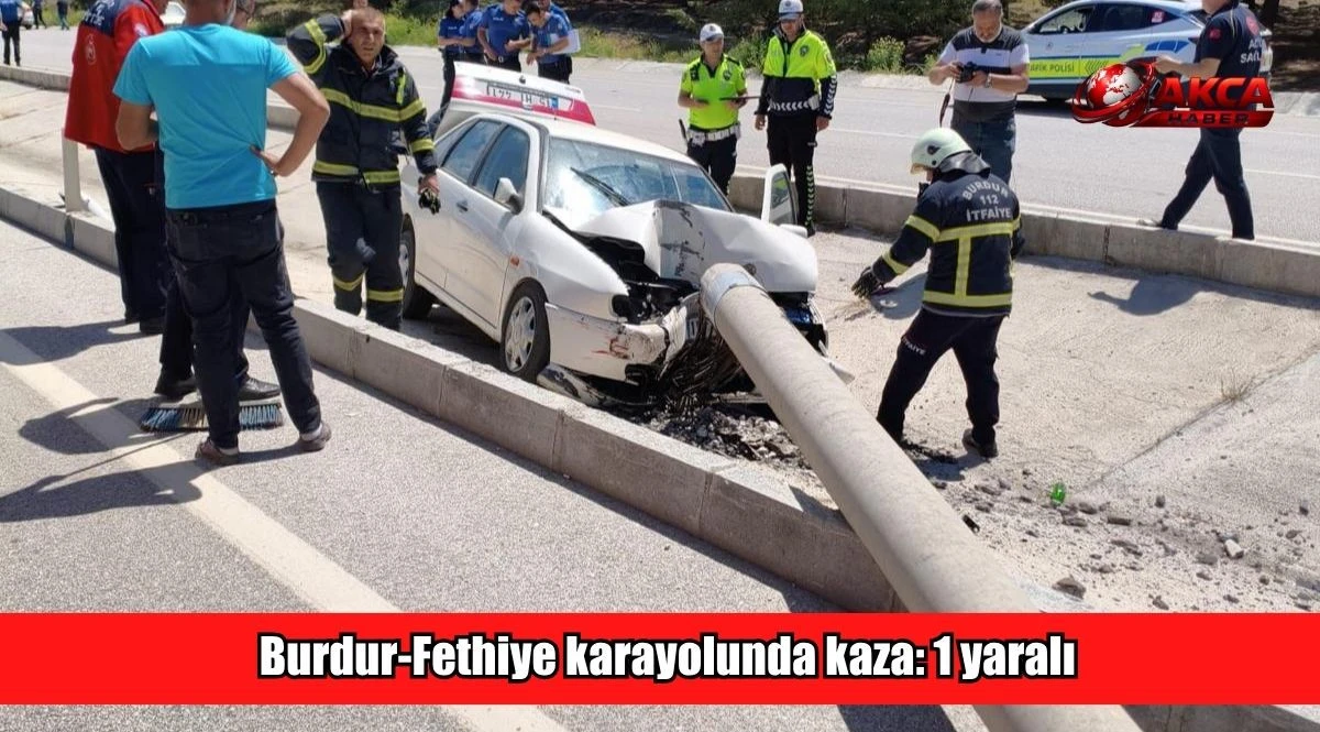 Burdur-Fethiye karayolunda kaza: 1 yaralı