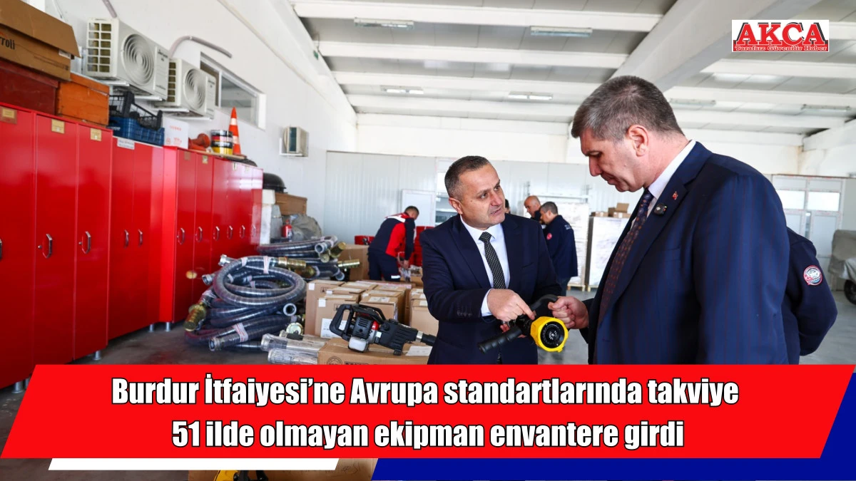 Burdur İtfaiyesi&rsquo;ne Avrupa standartlarında takviye, 51 ilde olmayan ekipman envantere girdi